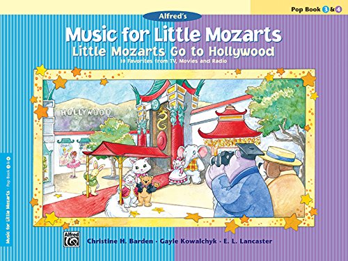 Music for Little Mozarts -- Little Mozarts Go to Hollywood, Bk 3-4: 10 Favorites from TV, Movies and Radio