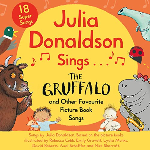 Julia Donaldson Sings the Gruffalo and Other Favourite Picture Book Songs from Macmillan Children's Books