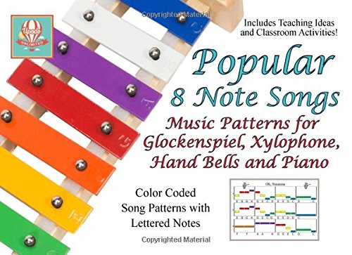 Popular 8 Note Songs: Music Patterns for Glockenspiel, Xylophone, Hand Bells and Piano