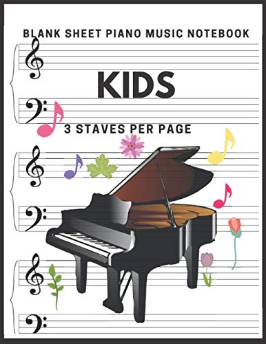 Blank Sheet Piano Music Notebook Kids: Blank Sheet Piano Music Manuscript Paper for kids 121 pages of large staff, perfect for practicing note writing from Independently published