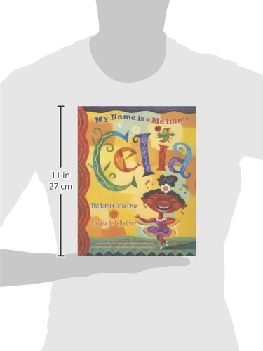 My Name is Celia/Me llamo Celia: The Life of Celia Cruz/la vida de Celia Cruz (Americas Award for Children's and Young Adult Literature. Winner) (English, Multilingual and Spanish Edition)