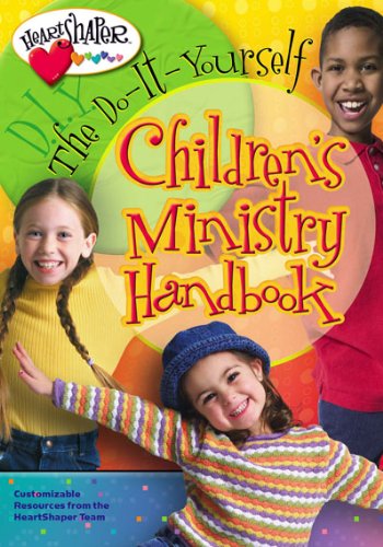 The Do-It-Yourself Children's Ministry Handbook by HeartShaper