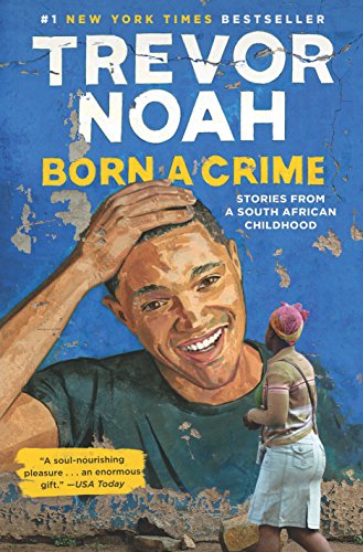 Born a Crime: Stories from a South African Childhood by One World