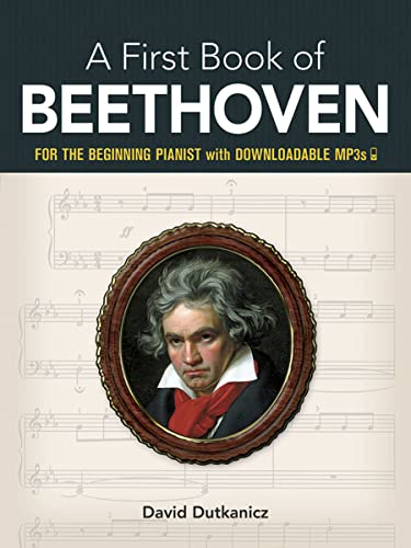 A First Book of Beethoven: 24 Arrangements for the Beginning Pianist with Downloadable MP3s (Dover Music for Piano)