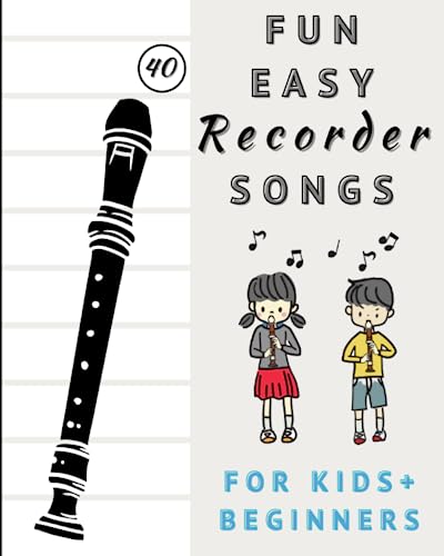 Fun And Easy Recorder Songs For Kids And Beginners: Easy To Play Recorder Classics (includes Fingering Chart) (Zoe's Fun Easy Recorder Songs) from Independently published