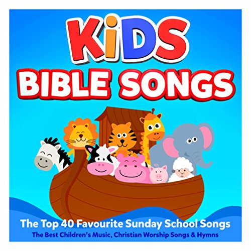 Kids Bible Songs â The Top 40 Favourite Sunday School Songs â The Best Childrenâs Music, Christian Worship Songs & Hymns by Silver Rock Productions