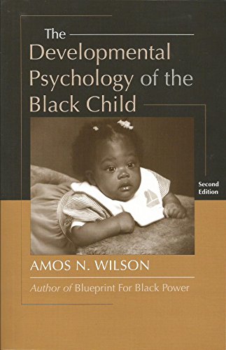 The Development Psychology of the Black Child by Afrikan World InfoSystems