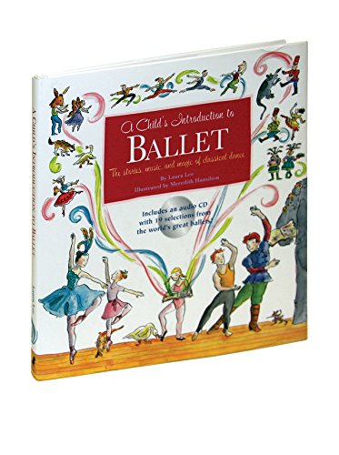 Child's Introduction to Ballet: The Stories, Music, and Magic of Classical Dance