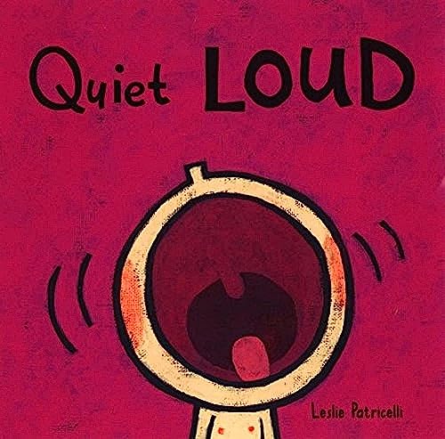 Quiet Loud (Leslie Patricelli board books) from Candlewick
