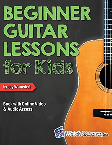 Beginner Guitar Lessons for Kids Book: with Online Video and Audio Access by Watch & Learn, Inc.