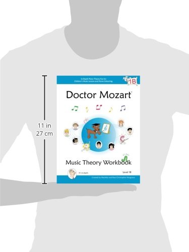 Doctor Mozart Music Theory Workbook Level 1B: In-Depth Piano Theory Fun for Children's Music Lessons and HomeSchooling: Highly Effective for Beginners Learning a Musical Instrument