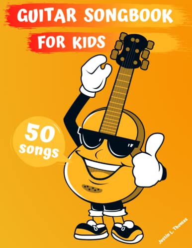 Guitar Songbook for Kids: 50 Easy to Learn Songs for Beginners & Children (Book Contains: Sheet Music, Tabs, Chords, Lyrics) by Independently published
