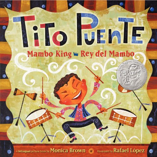 Tito Puente, Mambo King/Tito Puente, Rey del Mambo (Pura Belpre Honor Books - Illustration Honor)
