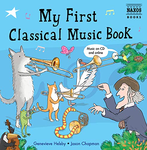 My First Classical Music Book: Book & CD (Naxos My First... Series)
