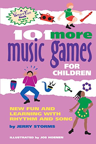 101 More Music Games for Children: New Fun and Learning with Rhythm and Song (SmartFun Books)
