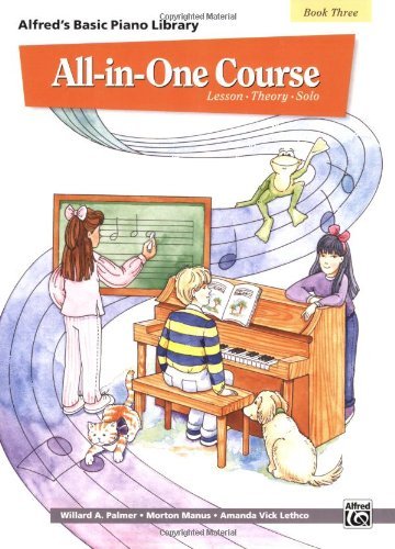 All-in-One Course for Children: Lesson, Theory, Solo, Book 3 (Alfred's Basic Piano Library): Lesson * Theory * Solo by Alfred Music