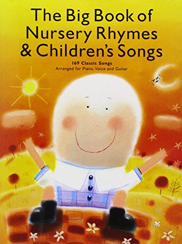 The Big Book of Nursery Rhymes and Children's Songs: P/V/G from Music Sales America