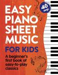 Beginner Piano Sheet Music: 40 Easy Classics