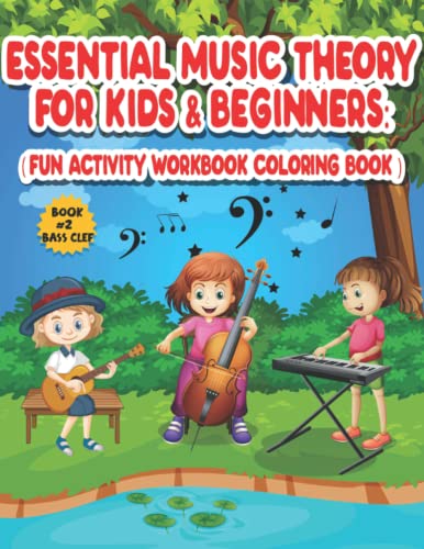 Essential Music Theory for Kids and Beginners (Fun Activity Workbook Coloring Book 2): Beginning Music Education, Music Theory, Kids Books, ... Music (Music Education Now - The Essentials) from Independently published