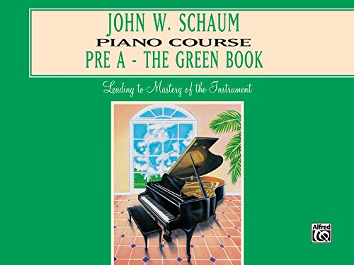 John W. Schaum Piano Course: Pre-A : The Green Book from Alfred Music