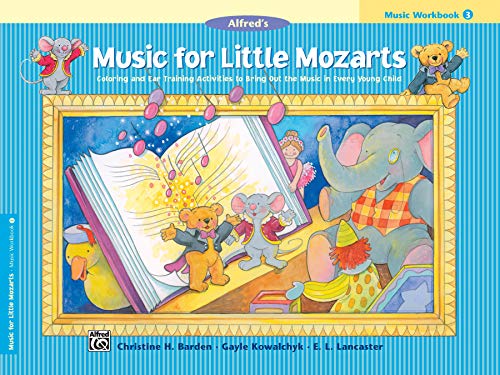 Music for Little Mozarts Music Workbook, Bk 3: Coloring and Ear Training Activities to Bring Out the Music in Every Young Child (Music for Little Mozarts, Bk 3) from Alfred Music