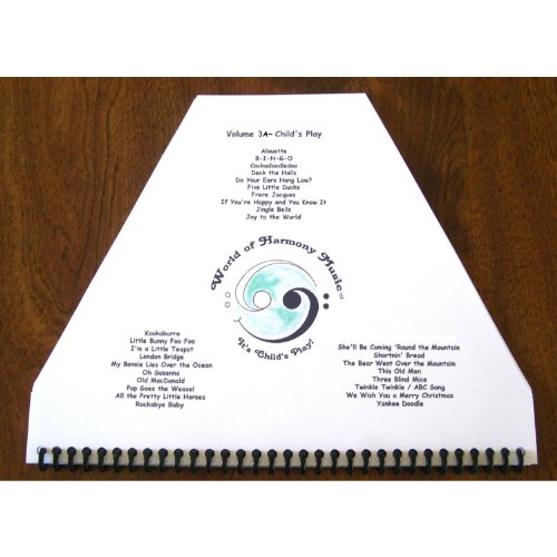 World of Harmony Music, Volume 3A; "Child's Play" ~ A Beginner's Collection of 28 Favorite Childhood Songs. Written for Zither, Lap Harp, Plucked Psaltery, and Cymbala!