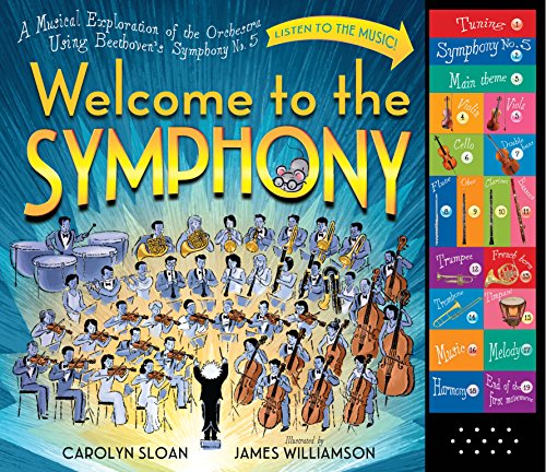 Welcome to the Symphony: A Musical Exploration of the Orchestra Using Beethoven's Symphony No. 5 from Workman Publishing Company