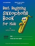Best Beginning Saxophone Book for Kids: Beginning to Intermediate Saxophone Method Book for Students and Children of All Ages (Best Beginning Band Books for Kids Series) by Independently published