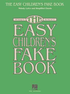 The Easy Children's Fake Book - Melody Lyrics & Simplified Chords In The Key Of C