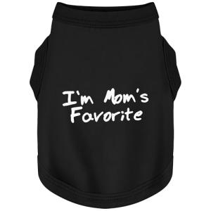 Soft Cotton Dog Shirt - I'm Mom's Favorite