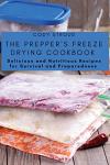Prepper's Freeze Drying Cookbook for Survival Recipes