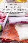 Freeze Drying Cookbook: Easy Recipes for Survival