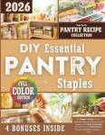 DIY Pantry Staples: Easy, Healthy, Budget-Friendly Guide