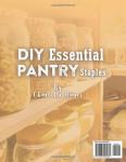 DIY Pantry Staples: Easy, Healthy, Budget-Friendly Guide