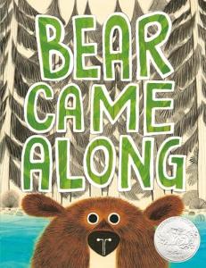 Bear Came Along - Caldecott Honor Winner
