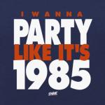 I Wanna Party Like It's 1985 Ladies V-Neck