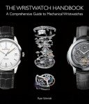 Wristwatch Handbook: Guide to Mechanical Watches