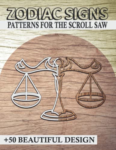 Zodiac Signs Patterns For The Scroll Saw +50 Beautiful Design: Modern Scroll Saw Patterns for the Woodworker | Band Saw Box Patterns for Boxes | ... For Woodworking in Christmas & Holidays