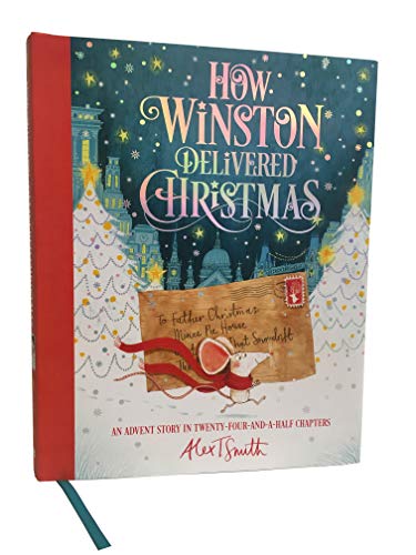 How Winston Delivered Christmas: A Christmas Story in Twenty-Four-and-a-Half Chapters