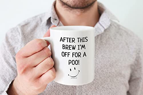 Stuff4 Funny Novelty Gifts for Men - After This Brew I'm Off for A Poo Mug - 11oz Ceramic Dishwasher Safe Premium Mugs, Silly Secret Santa Presents, Christmas Mugs for Adults, Birthday Poo Gift