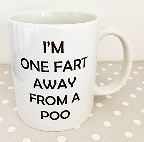Funny mug - One Fart Away From A Poo - Adult Humour - Secret Santa gift - Christmas Present