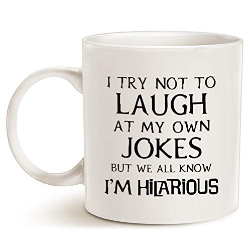 Funny Saying Coffee Mug Christmas Gifts, I Try Not to Laugh at My Own Jokes But We All Know I'm Hilarious Unique Holiday Or Birthday Gifts Porcelain Cup White, 11 Oz