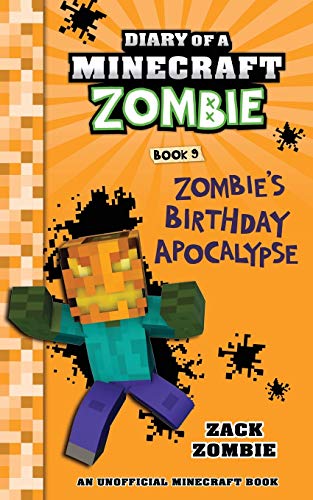 Diary of a Minecraft Zombie Book 9: Zombie's Birthday Apocalypse: Zombie's Birthday Apocalypse (An Unofficial Minecraft Book): Volume 9
