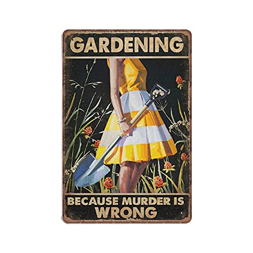 DAIERCY Gardening Because Murder Is Wrong Things, Gardening Tin Signs Funny Vintage Metal Sign Plaqu Poster Wall Art Pub Bar Kitchen Garden Bathroom Home Decor, 140x200 mm