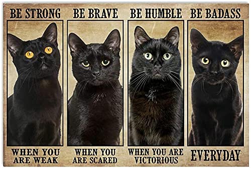 Aperiy Metal Sign Be Strong When The Black Cat Becomes Weak Poster Art Decoration Home Wall Decoration Signs and Plaques,8x12inch