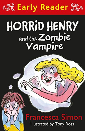 Horrid Henry and the Zombie Vampire (Horrid Henry Early Reader Book 40)
