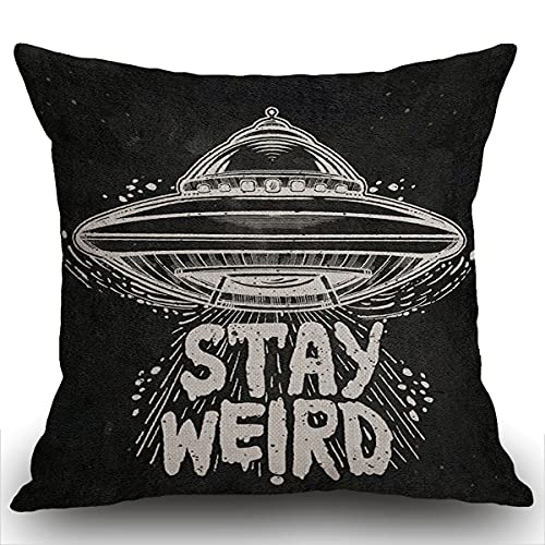 Smooffly Cushion Cover Stay Weird Quote Lettering Inspirational UFO - Soft Linen Pillow Case for Decorative Bedroom/Livingroom/Sofa/Farm House - Couch Pillow Cover 18x18 Inch 45 x 45 cm