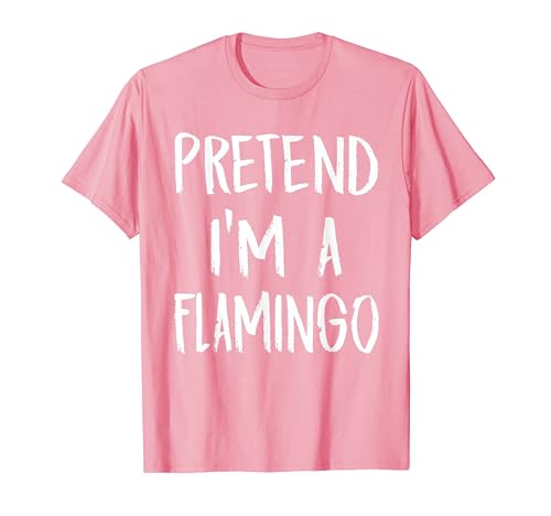 Pretend I'm A Flamingo Costume Funny Halloween Party Gift T-Shirt