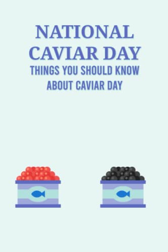 National Caviar Day: Things You Should Know About Caviar Day