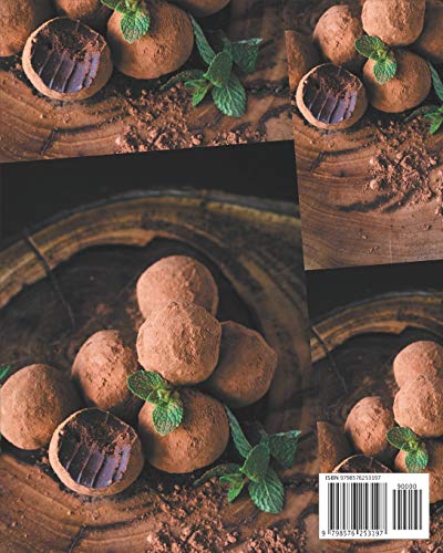 101 Chocolate Truffle Recipes: More Than a Chocolate Truffle Cookbook